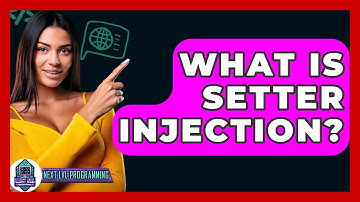 What Is Setter Injection? - Next LVL Programming