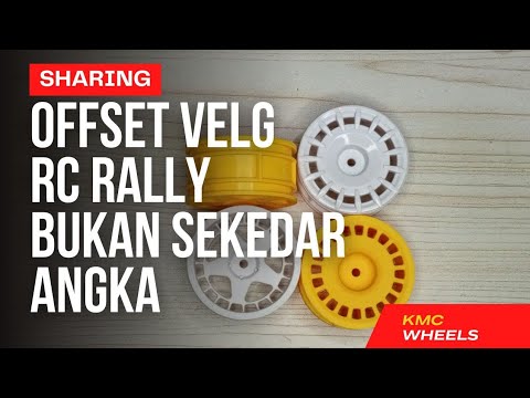 PART 1 || SHARING CARA MENENTUKAN OFFSET VELG YANG TEPAT PADA RC RALLY || KMC VELG FS RACING RALLY
