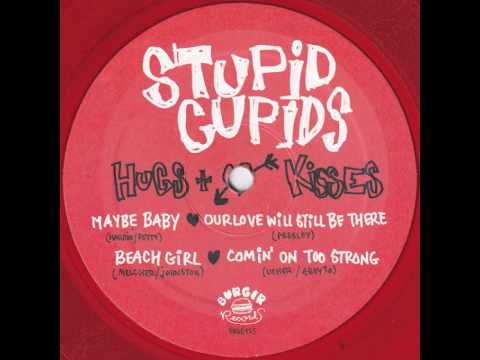 Stupid Cupids — Stupid Cupids - Maybe Baby