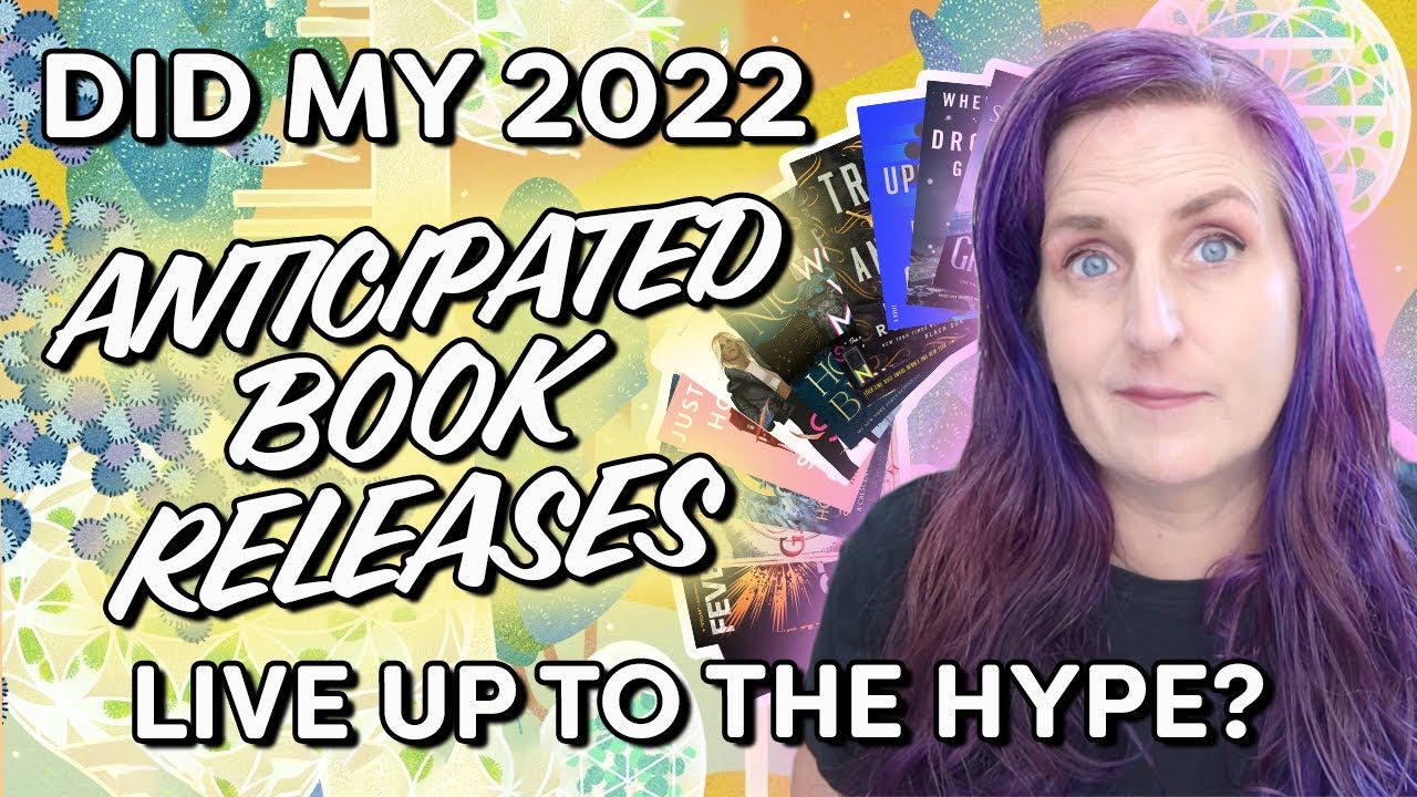 Did my 2022 Anticipated Book Releases live up to the hype!? - YouTube