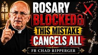 The ROSARY Does NOT WORK for SOULS IF YOU MAKE THIS MISTAKE FR CHAD RIPPERGER Reveals How To Fix
