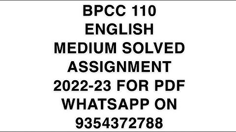 BPCC 110 ENGLISH MEDIUM SOLVED ASSIGNMENT 2022-23 FOR PDF WHATSAPP ON 9354372788