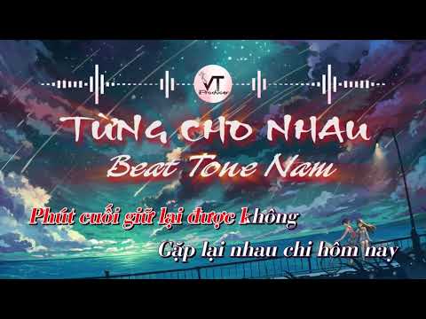 Karaoke Từng Cho Nhau Tone Nam - Từng Cho Nhau | Karaoke Beat Tone Nam | Nhạc Chậm - Bản Sâu Lắng