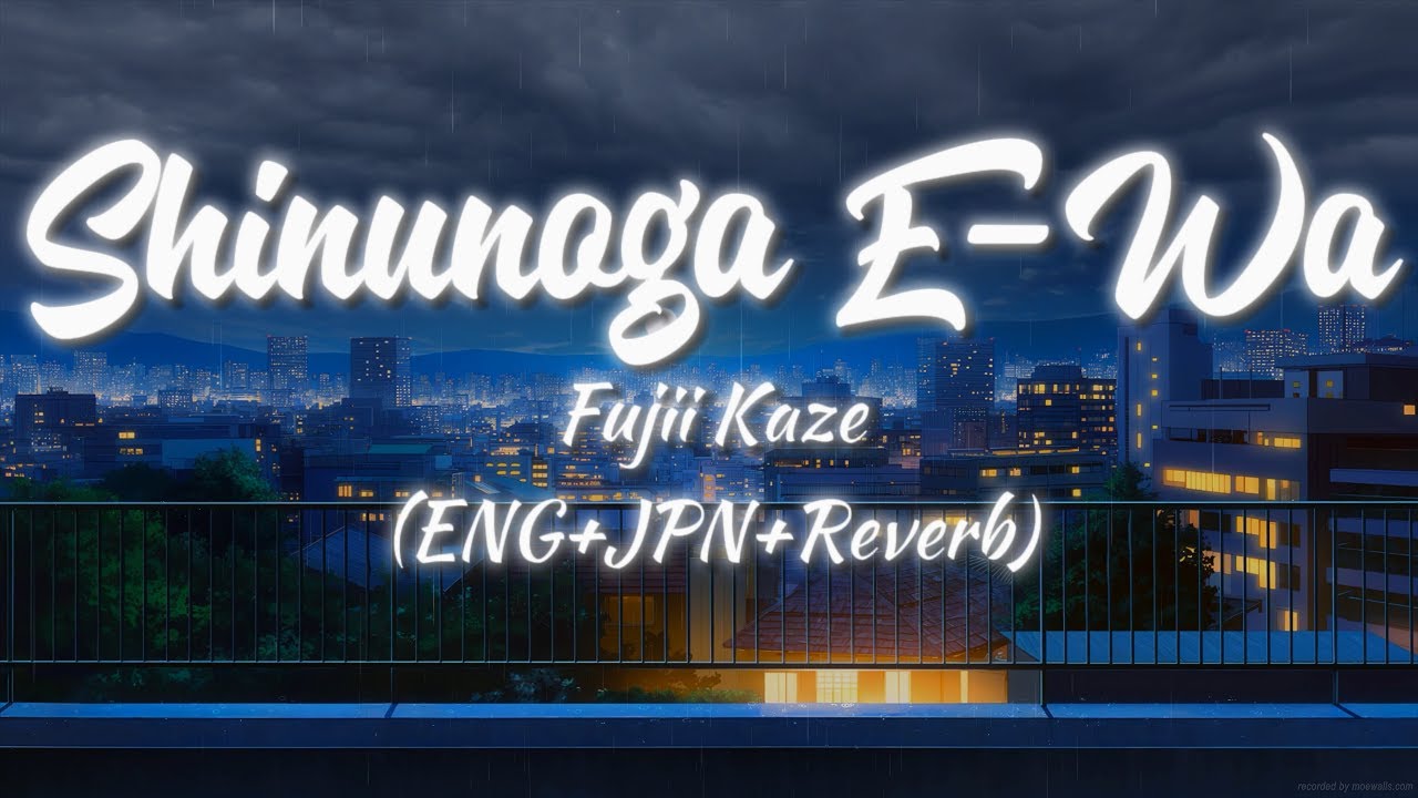 Fujii Kaze - Shinunoga E-Wa Lyrics[ENG+JPN] (Lyrics+Reverb