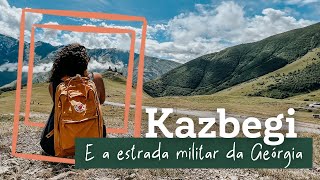 Kazbegi E A Estrada Militar Da Geórgia 🇬🇪: Bate - Volta De Tbilisi