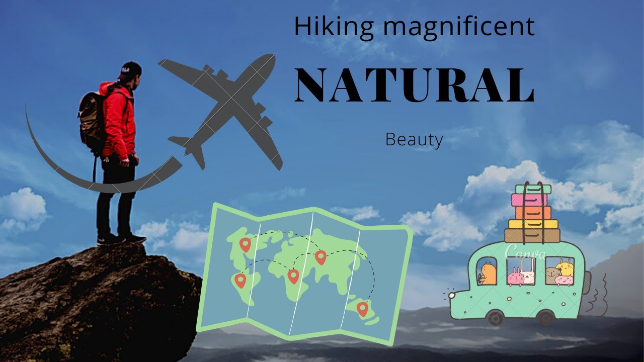 hiking magnificent natural beauty