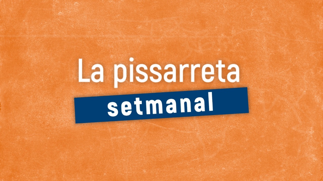 La Pissarreta setmanal: mig any per davant d'eleccions que poden canviar, literalment, el món
