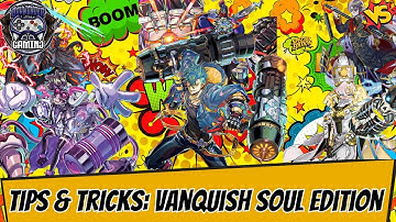 TIPS & TRICKS: Vanquish Soul Edition