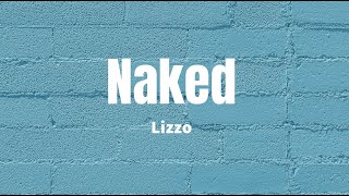 Naked - Lizzo (Lyrics)