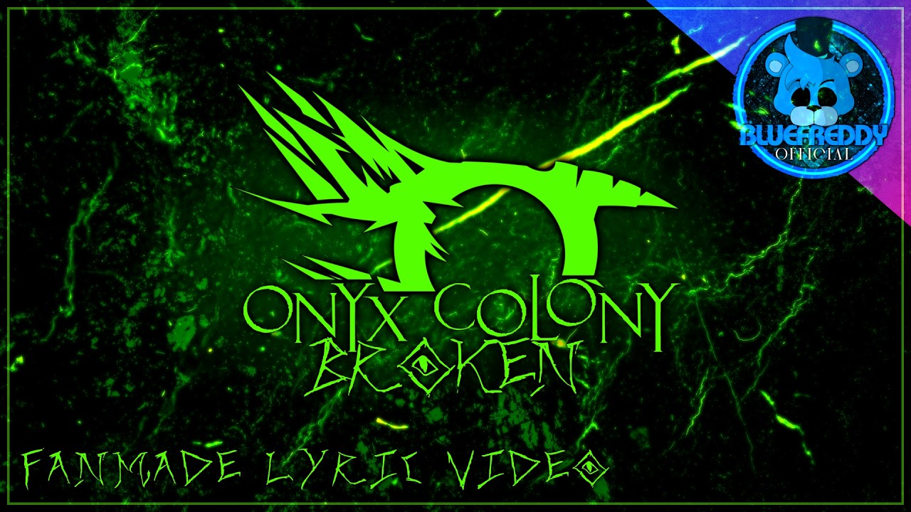 IRIS (Onyx Colony) - Broken [Fan-Made Lyric Video]