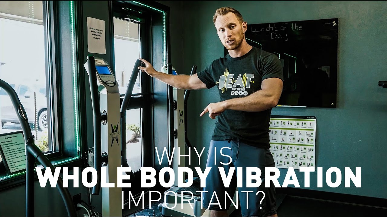 Why is Whole Body Vibration Important? 