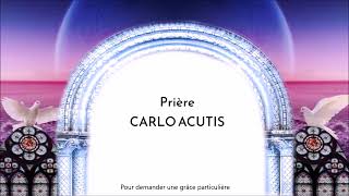 Prière à Carlo Acutis - Pour une demande de grâce particulière