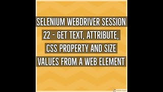 Selenium WebDriver Session 22 - Get Text, Attribute, CSS, Size values from a Web Element