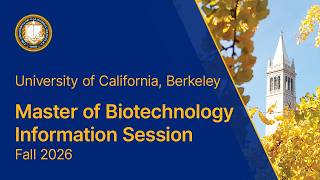 UC Berkeley - Master of Biotechnology - Information Session Fall 2026