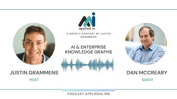 AI & Enterprise Knowledge Graphs with Dan McCreary // Conversations on AppliedAI Podcast