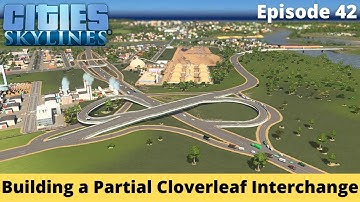 Building a Partial Cloverleaf Interchange – Brockton County – Cities Skylines – Episode 42