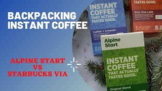 Backpacking Instant Coffee - Alpine Start vs Starbucks Via.