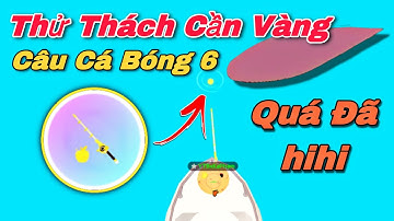 PLAY TOGETHER | Thử Thách Cần Vàng Câu Cá Bóng 6 Khổng Lồ | Ka Phạm Gaming