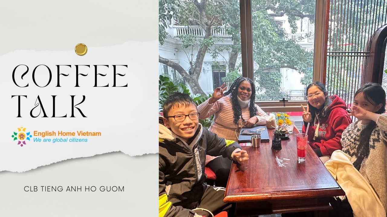 Tổng Kết Coffee Talk Số 1 - CLB Tiếng Anh Hồ Gươm - YouTube