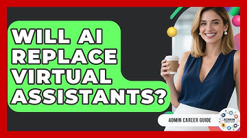 Will AI Replace Virtual Assistants? - Admin Career Guide