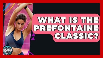What Is The Prefontaine Classic? - Running Beyond Limits