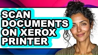 How to Scan Documents on Xerox Printer (only Way)