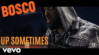 Thank Jordan, King Bone - UP SOMETIMES (Official Music Video) - Bosco Soundtrack
