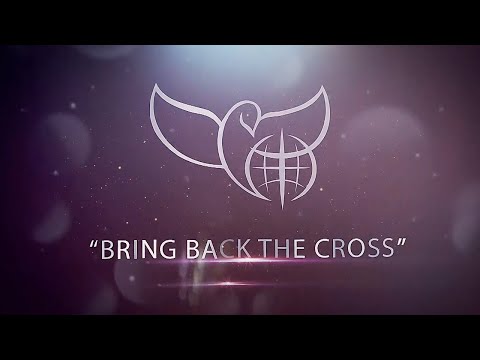 Bring Back the Cross