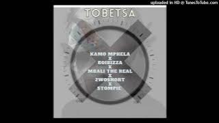 Kamo Mphela X Boibizza X Mbali The Real X 2woshort X Stompie - Tobetsa( Audio)