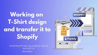 Part 4 Creating T-Shirt Design in Printify - T-Shirt Dropshipping on Shopify — Salestio screenshot 5