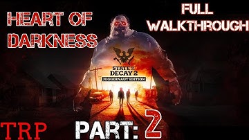 STATE OF DECAY 2: Juggernaut Edition - Walkthrough PART 2 - Heart Of Sickness - Full Game