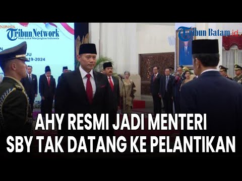 AHY Resmi Jadi Menteri ATR/BPN, SBY Tak Datang Saat Pelantikan