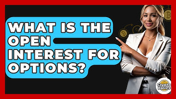 What Is The Open Interest For Options? - CryptoBasics360.com