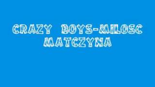 Crazy Boys - Miłość Matczyna chords