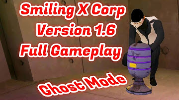 Smiling X Corp Version 1.6 Full Gameplay in Ghost Mode