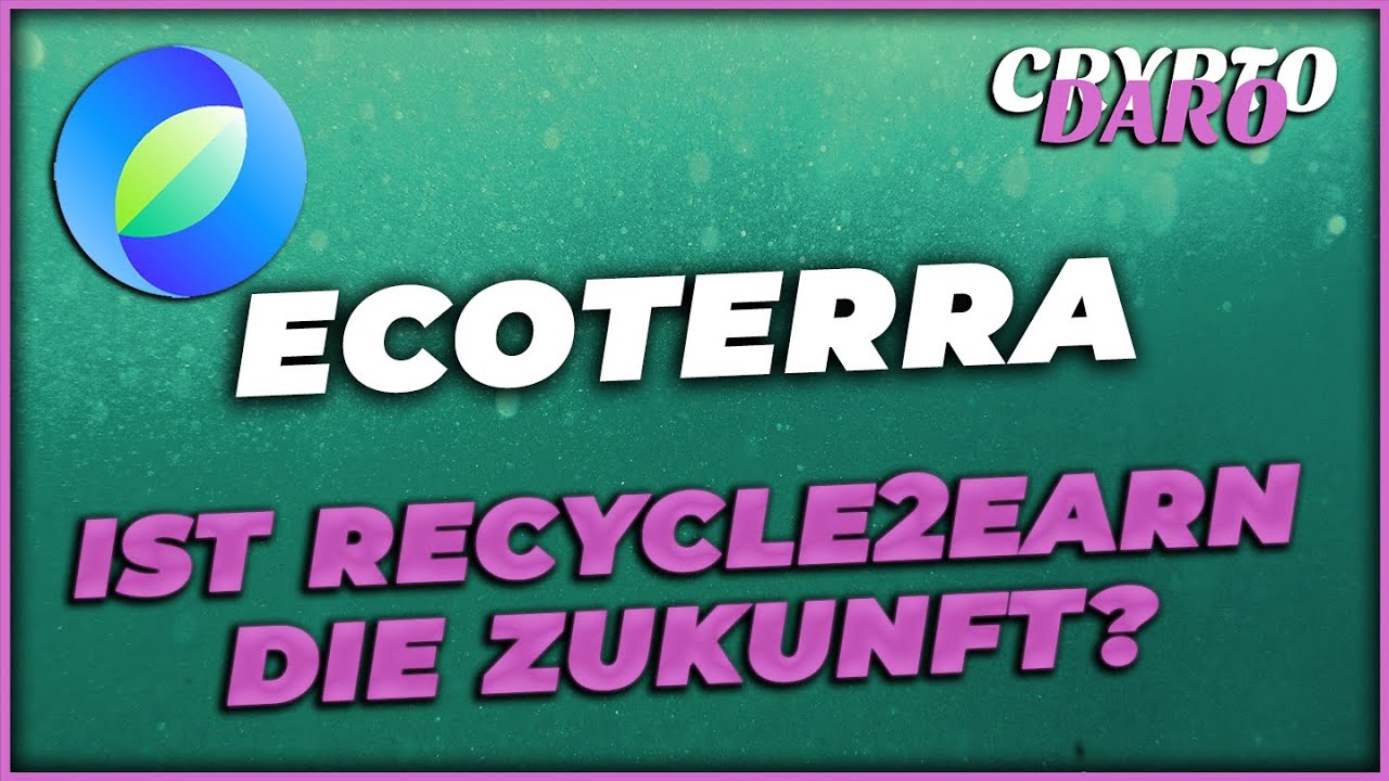 Recycle2Earn ist die Zukunft? | Ecoterra | Cryptodaro | Deutsch | German 2023