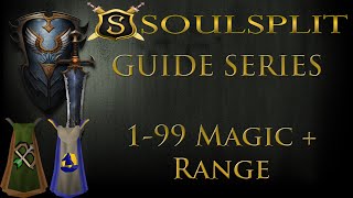 [Soulsplit 3] Ultimate 1-99 Range & Magic guide