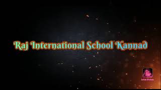 Raj International School Kannad Intro