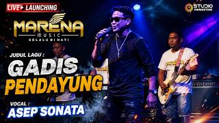 ASEP SONATA - GADIS PENDAYUNG - LIVE LAUNCHING MARENA MUSIC 