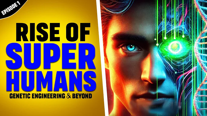 Rise of Superhumans: Genetic Engineering Will Change Everything