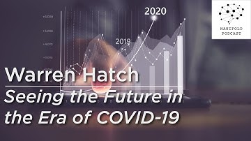 Warren Hatch on Seeing the Future in the Era of COVID-19