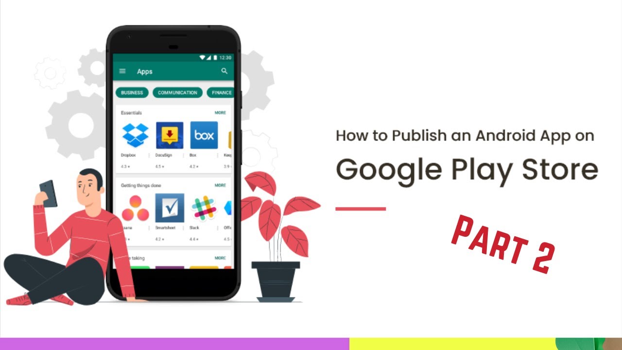 How to Publish Your App on Google Play Store - Part 2 - YouTube
