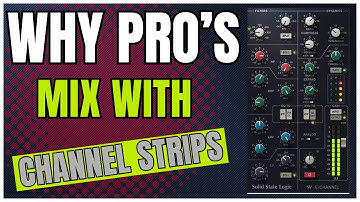 Channel Strip Plugins | 5 Reasons Why You Should Use Them & My Favorites