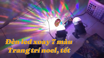 3 kiểu Bóng đèn led xoay 7 màu siêu đẹp trang trí nhà cửa ngày noel, lễ, Tết | Điện nước Trí Anh