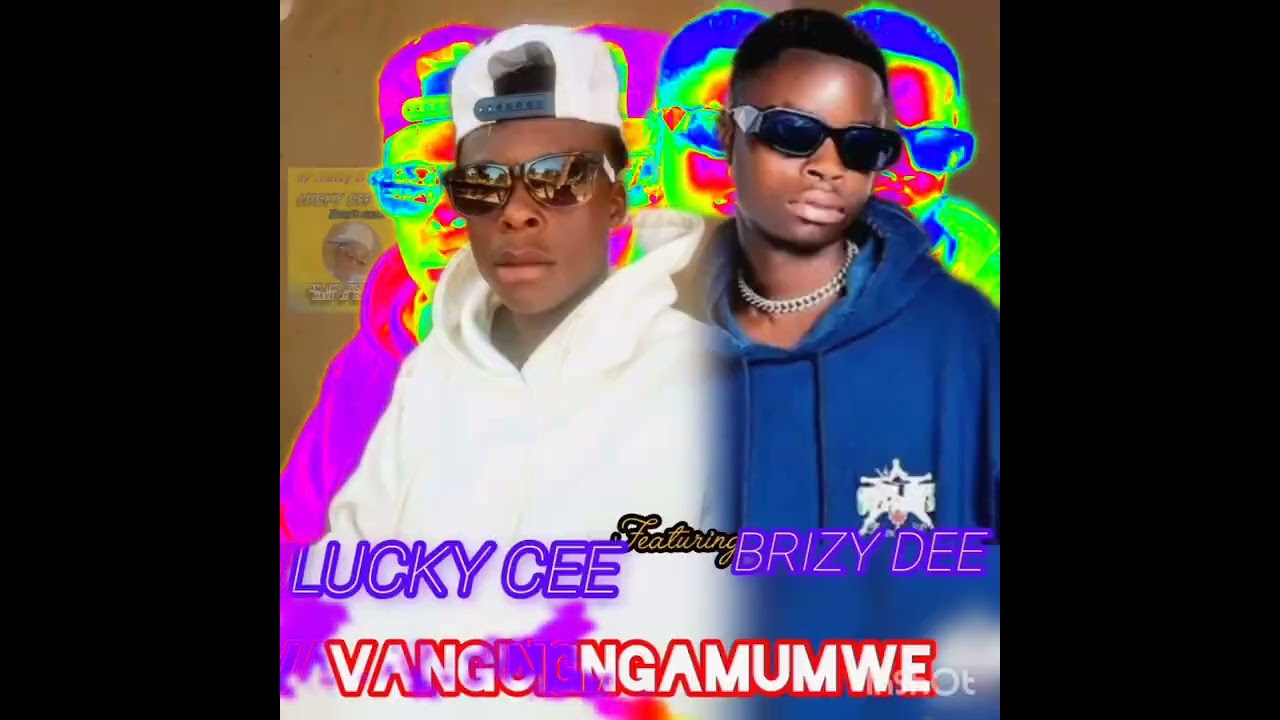 LUCKY CEE ft BRIZY DEE .......Vangulinga Mumwe.