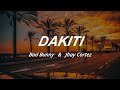Dakiti // Bad Bunny &amp; Jhay Cortez (lyrics)