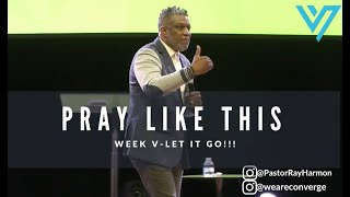 Pray Like This Week V-  Let It Go (Part 1)  *Sermon Only