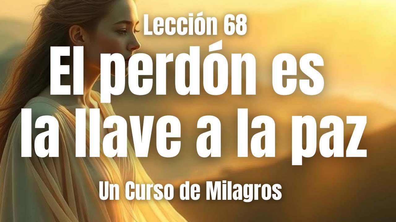 Viviendo sin resentimientos: Una lección profunda de Un Curso de Milagros