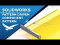 SOLIDWORKS: Pattern Driven Component Pattern