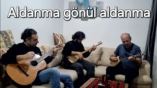 Aldanma Gönül Aldanma - Akustik